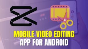 Best Editing App For Android Mobile